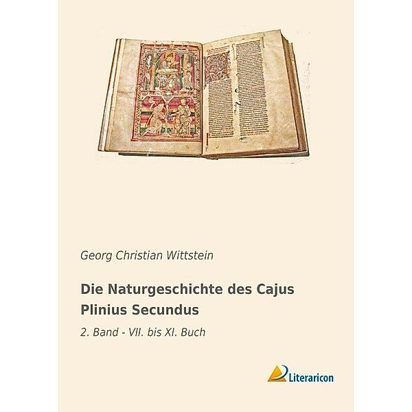 Die Naturgeschichte des Cajus Plinius Secundus, Georg Christian Wittstein