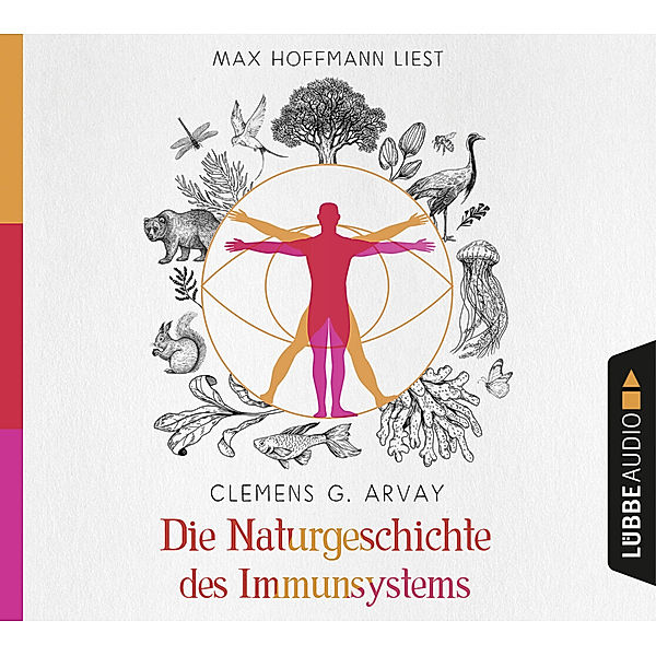 Die Naturgeschichte des Immunsystems,6 Audio-CD, Clemens G. Arvay