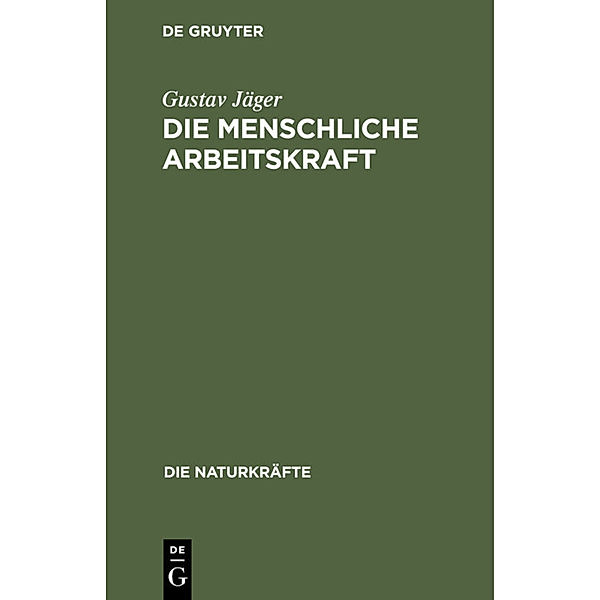 Die Naturkräfte / 26/27 / Die menschliche Arbeitskraft, Gustav Jäger