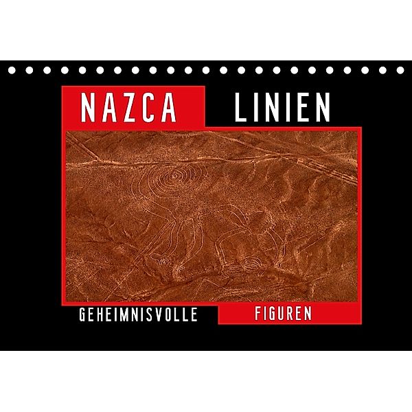 Die NAZCA Linien - Geheimnisvolle Figuren (Tischkalender 2018 DIN A5 quer), Fabu Louis