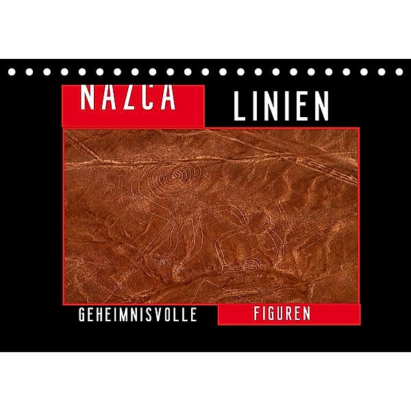 Die NAZCA Linien - Geheimnisvolle Figuren (Tischkalender 2023 DIN A5 quer), Fabu Louis