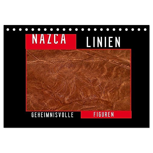 Die NAZCA Linien - Geheimnisvolle Figuren (Tischkalender 2024 DIN A5 quer), CALVENDO Monatskalender, Fabu Louis