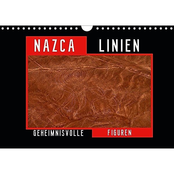 Die NAZCA Linien - Geheimnisvolle Figuren (Wandkalender 2021 DIN A4 quer), Fabu Louis