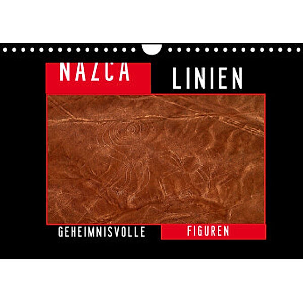 Die NAZCA Linien - Geheimnisvolle Figuren (Wandkalender 2022 DIN A4 quer), Fabu Louis
