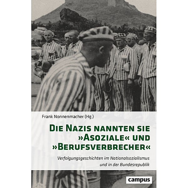 Die Nazis nannten sie »Asoziale« und »Berufsverbrecher«