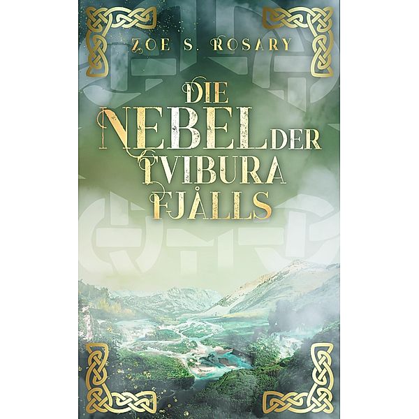 Die Nebel der Tvibura Fjålls / Eyaland Bd.3, Zoe S. Rosary