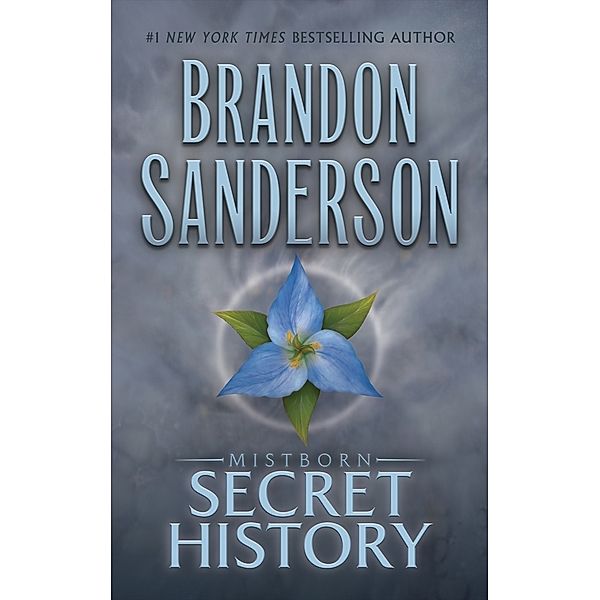 Die Nebelgeborenen / Mistborn / Mistborn: Secret History, Brandon Sanderson