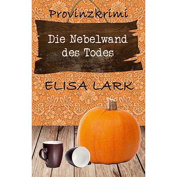 Die Nebelwand des Todes / Karl Ramsauer Bd.10, Elisa Lark