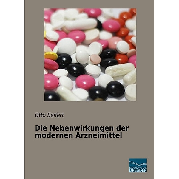 Die Nebenwirkungen der modernen Arzneimittel, Otto Seifert