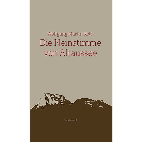 Die Neinstimme von Altaussee, Wolfgang Martin Roth