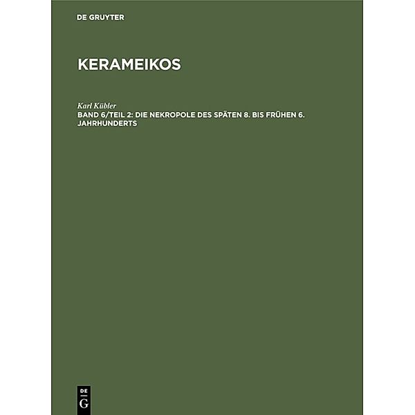 Die Nekropole des späten 8. bis frühen 6. Jahrhunderts, Karl Kübler