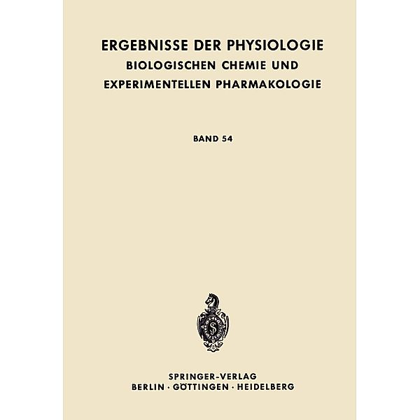 Die Nervöse Steuerung der Atmung / Ergebnisse der Physiologie, biologischen Chemie und experimentellen Pharmakologie Bd.54, Oscar A. M. Wyss