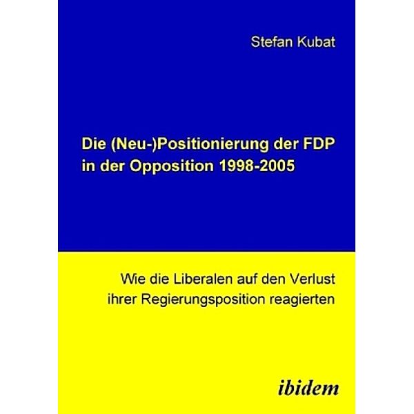 Die (Neu-)Positionierung der FDP in der Opposition 1998-2005, Stefan Kubat