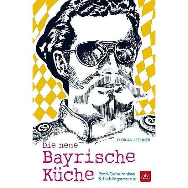 Die neue Bayrische Küche, Florian Lechner