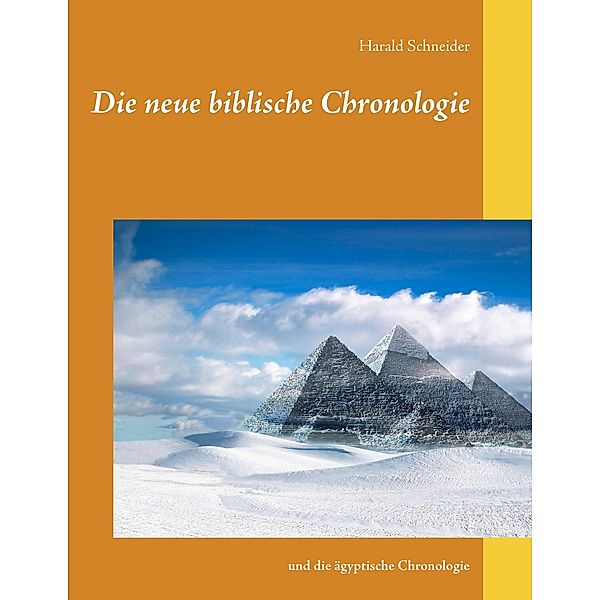 Die neue biblische Chronologie, Harald Schneider