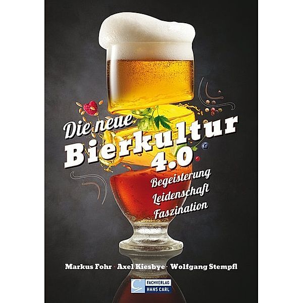 Die neue Bierkultur 4.0, Markus Fohr, Axel Kiesbye, Wolfgang Stempfl