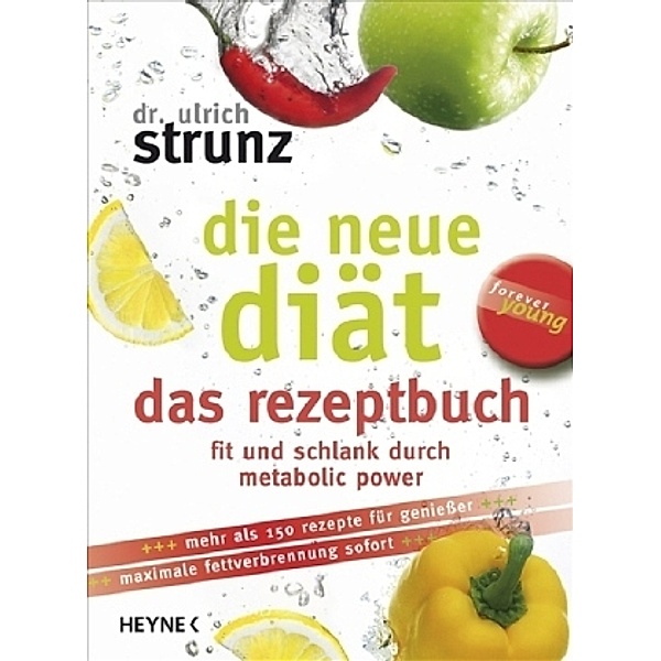 Die neue Diät - das Rezeptbuch, Ulrich Strunz