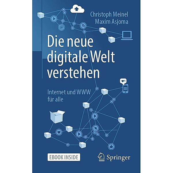 Die neue digitale Welt verstehen, Christoph Meinel, Maxim Asjoma