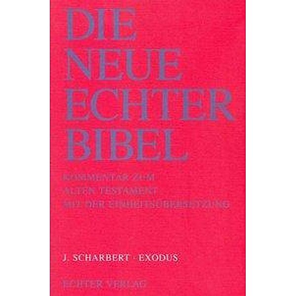 Die Neue Echter-Bibel. Altes Testament.: 24. Lieferung Neue Echter-Bibel AT Exodus, Josef Scharbert