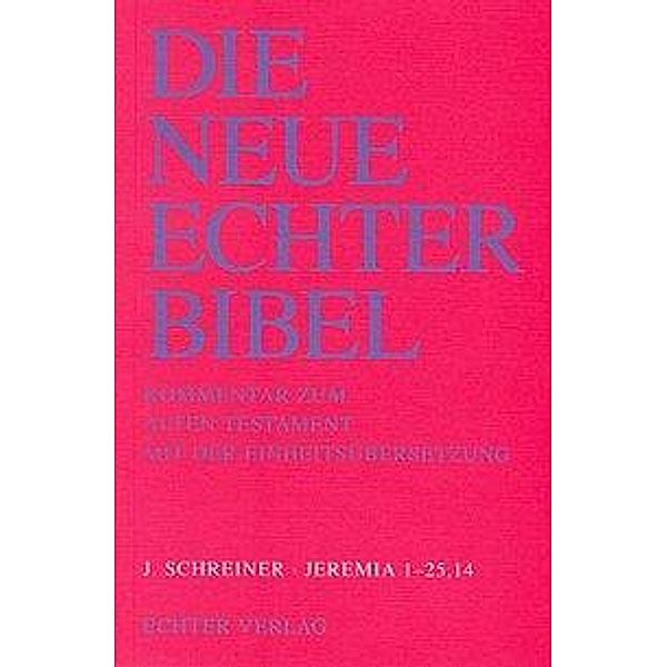 Die Neue Echter-Bibel. Altes Testament.: 3. Lieferung Neue Echter-Bibel AT 3. Lief. Jeremia 1-25,14, Josef Schreiner