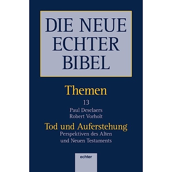 DIE NEUE ECHTER BIBEL - THEMEN, Paul Deselaers, Robert Vorholt
