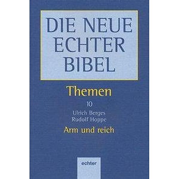 Die Neue Echter Bibel, Themen: Bd.10 Arm und Reich, Ulrich Berges, Rudolf Hoppe