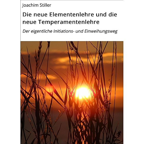 Die neue Elementenlehre und die neue Temperamentenlehre, Joachim Stiller