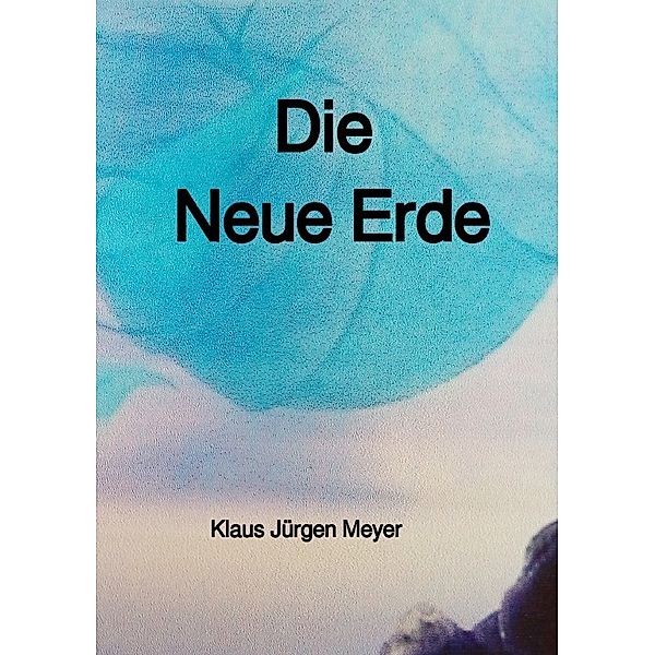Die Neue Erde, Klaus Jürgen Meyer