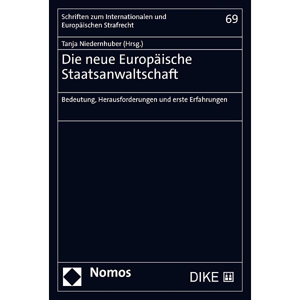 Die neue Europäische Staatsanwaltschaft / Schriften zum Internationalen und Europäischen Strafrecht  Bd.69