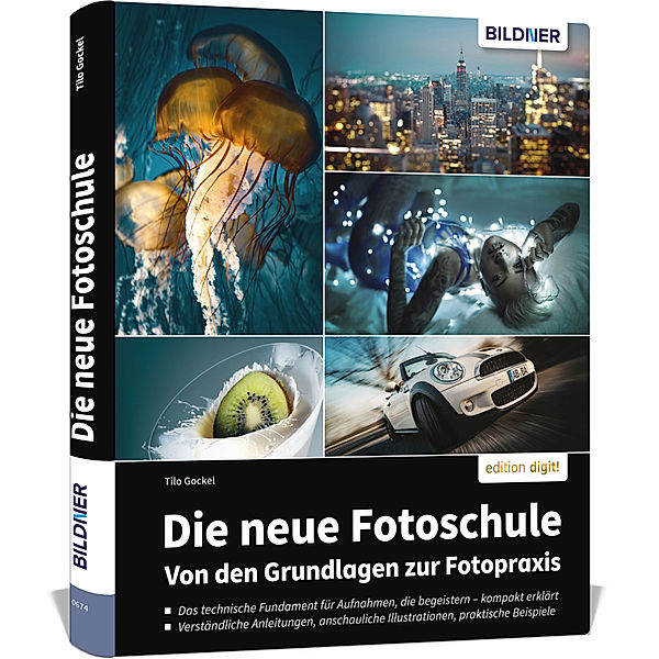 Die neue Fotoschule - Von den Grundlagen zur Fotopraxis, Tilo Gockel