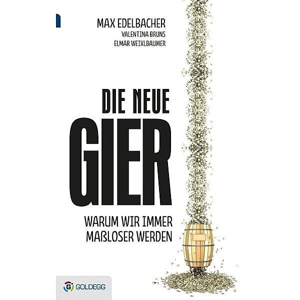 Die neue Gier, Max Edelbacher, Valentina Bruns, Elmar Weixlbaumer