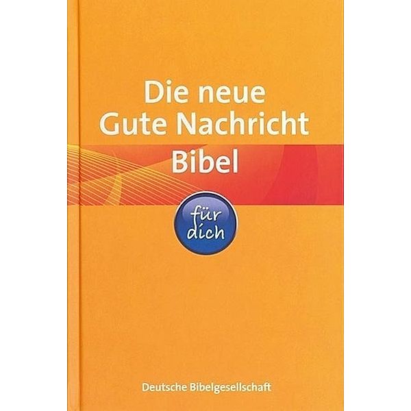 Die neue Gute Nachricht für dich, m. Infoseiten und Bibelleseplan