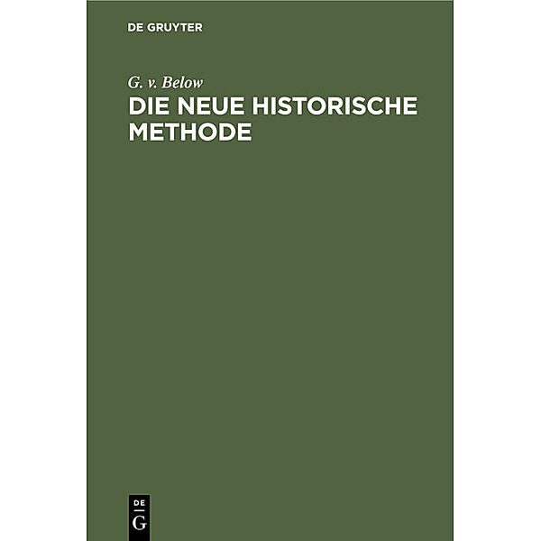 Die neue historische Methode, G. v. Below