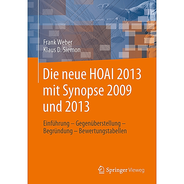 Die neue HOAI 2013 mit Synopse 2009 und 2013, Frank Weber, Klaus D. Siemon