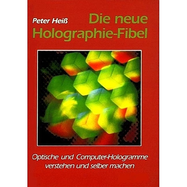 Die neue Holographie-Fibel, Peter Heiß