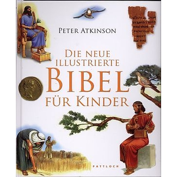 Die neue illustrierte Bibel für Kinder, Peter Atkinson