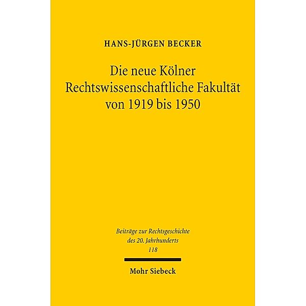 Die neue Kölner Rechtswissenschaftliche Fakultät von 1919 bis 1950, Hans-Jürgen Becker