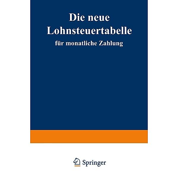 Die neue Lohnsteuertabelle für monatliche Zahlung, Betriebswirtschaftlicher Verlag Gabler