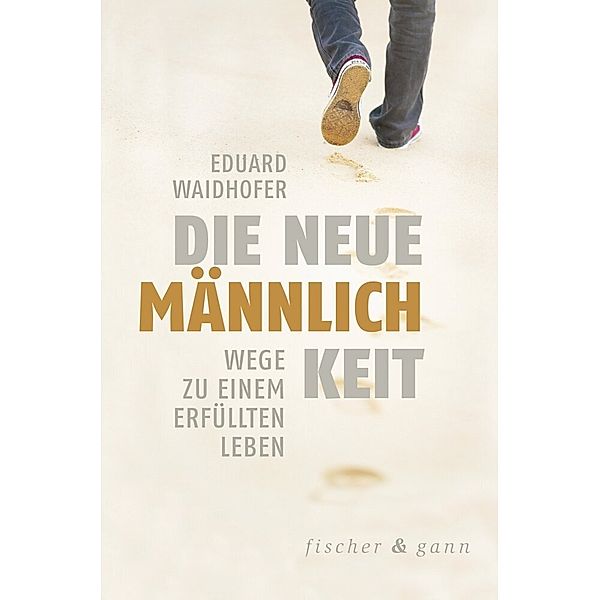 Die neue Männlichkeit, Dr. Eduard Waidhofer