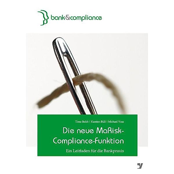 Die neue MaRisk-Compliance-Funktion, Timo Boldt, Karsten Büll, Michael Voss