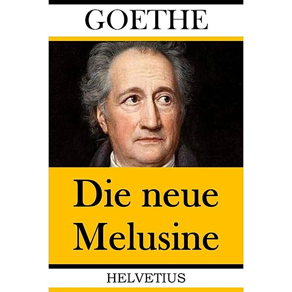 Die neue Melusine, Johann Wolfgang von Goethe