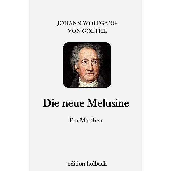 Die neue Melusine, Johann Wolfgang von Goethe