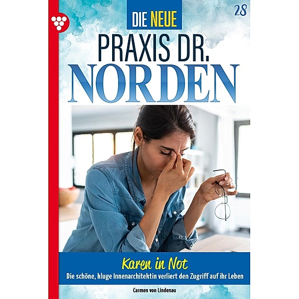 Die neue Praxis Dr. Norden 28 - Arztserie / Die neue Praxis Dr. Norden Bd.28, Carmen von Lindenau
