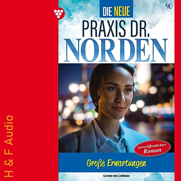 Die neue Praxis Dr. Norden - 40 - Grosse Erwartungen, Carmen von Lindenau
