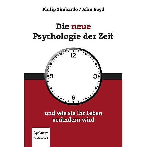 Die neue Psychologie der Zeit, Philip G. Zimbardo, John Boyd