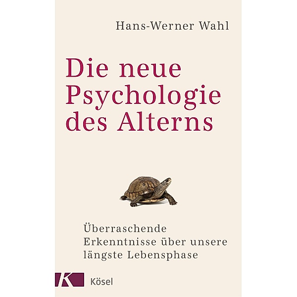 Die neue Psychologie des Alterns, Hans-Werner Wahl