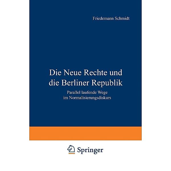 Die Neue Rechte und die Berliner Republik, Friedemann Schmidt