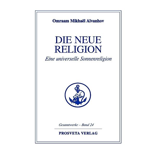 Die neue Religion - Teil 2, Omraam Mikhaël Aïvanhov