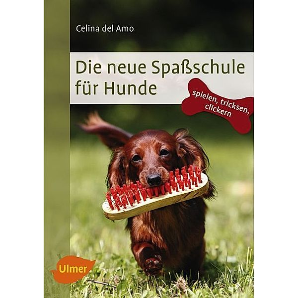 Die neue Spassschule für Hunde, Celina Del Amo