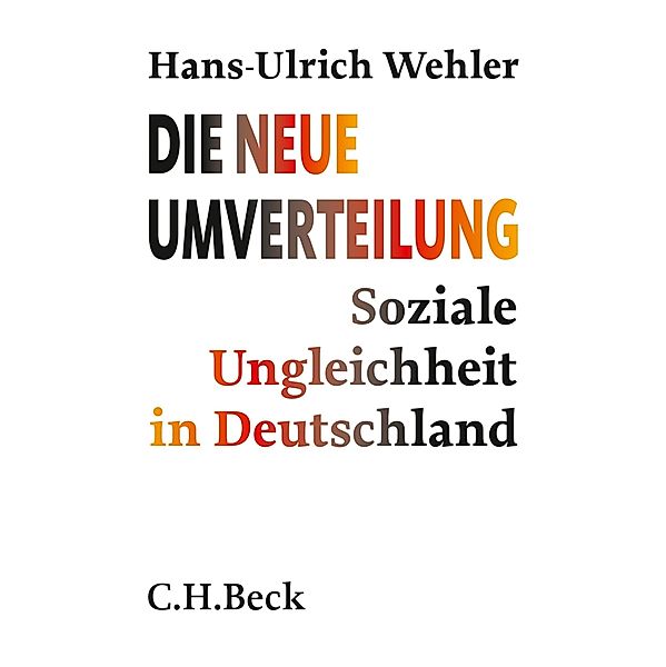 Die neue Umverteilung / Beck'sche Reihe Bd.6096, Hans-Ulrich Wehler